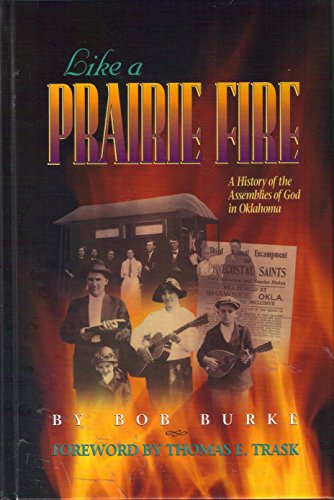 Like a Prairie Fire: A History of the Assemblies of God in Oklahoma