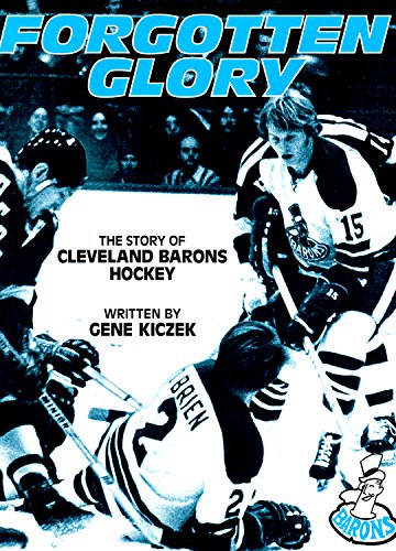 Forgotten glory: The story of Cleveland Barons hockey