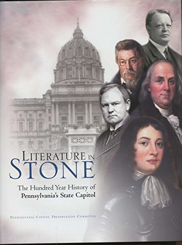 Literature in Stone: The Hundred Year History of Pennsylvania's State Capitol