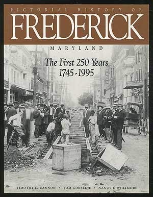 Pictorial history of Frederick, Maryland: The first 250 years 1745-1995