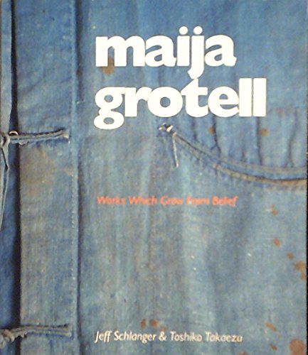 Maija Grotell : Works Which Grow from Belief