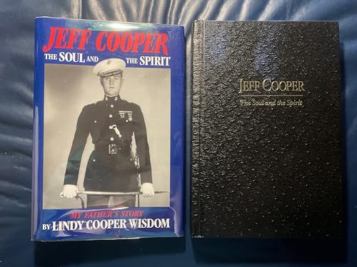 Jeff Cooper The Soul & the Spirit: My Father's Story