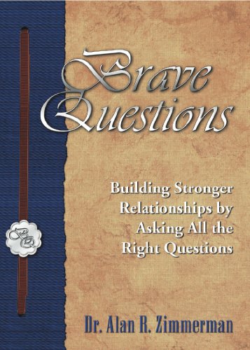 Brave questions: Building stronger relationships by asking all the right questions