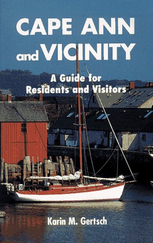 Cape Ann & Vicinity: A Guide for Residents & Visitors