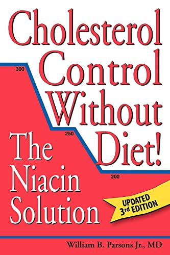 Cholesterol Control Without Diet!: The Niacin Solution