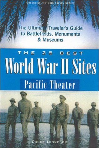 25 Best World War II Sites Pacific Theater (Greenline Historic Travel) (Greenline Historic Travel Series)