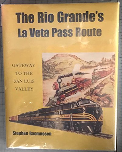 The Rio Grande's La Veta Pass route: Gateway to the San Luis valley