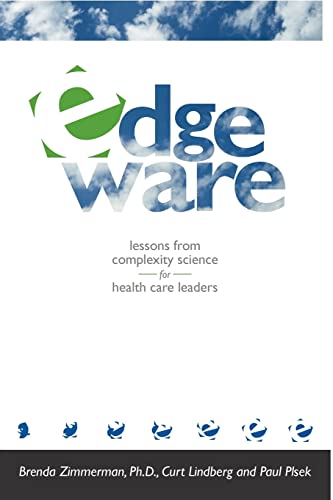 Edgeware: Lessons from Complexity Science for Health Care Leaders