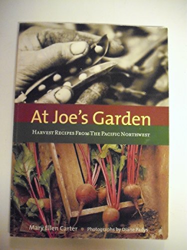 At Joe's Garden: Harvest Recipes from the Pacific Northwest
