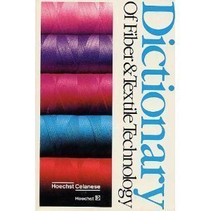 Dictionary of Fiber & Textile Technology