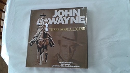 John Wayne ... There Rode a Legend: A Western Tribute