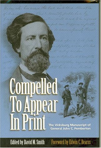 Compelled to Appear in Print: The Vickburg Manuscript of General John C. Pemberton