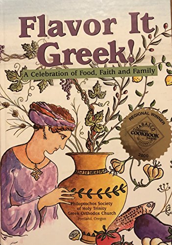 Flavor It Greek!: A Celebration of Food, Faith, & Family