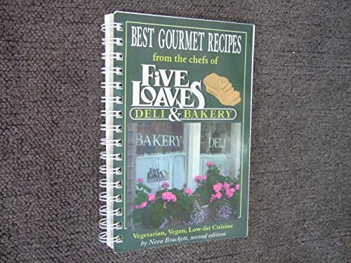 Best Gourmet Recipes from the chefs of Five Loaves Deli & Bakery