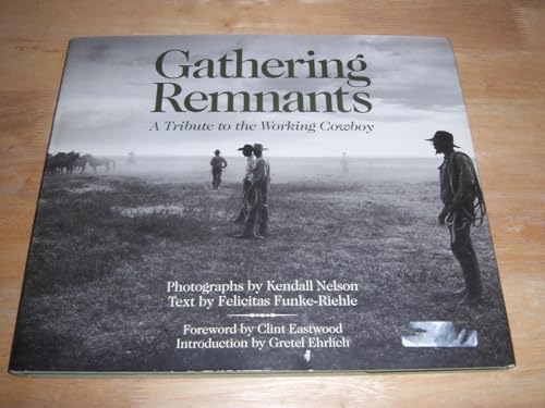 Gathering Remnants: A Tribute to the Working Cowboy
