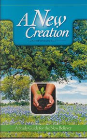 New Creation Bible Study: A Study Guide for the New Believer