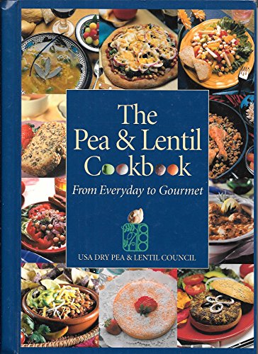 Pea and Lentil Cookbook: From Everyday to Gourmet