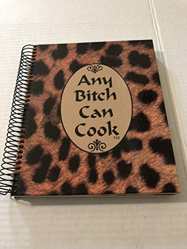 Any Bitch Can Cook