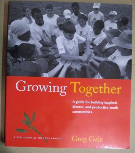 Growing Together: A Guide for Building Inspired, Diverse and Productive Youth Communities