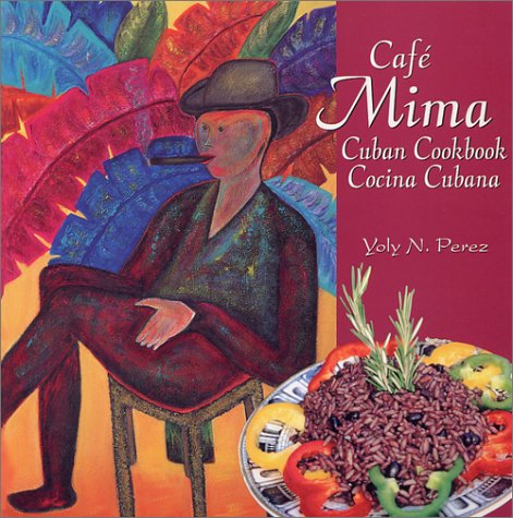 Cafe Mima Cuban Cookbook Cocina Cubana (Spanish Edition)