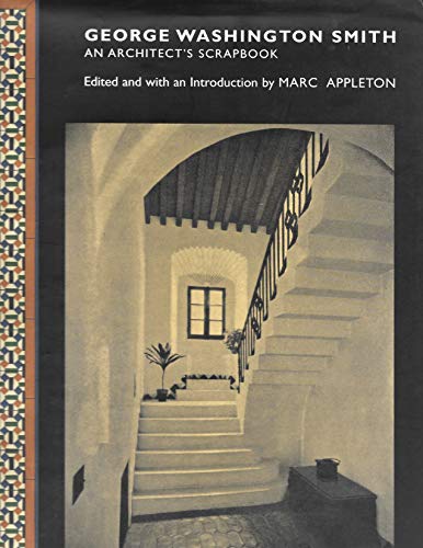 George Washington Smith: An Architect's Scrapbook