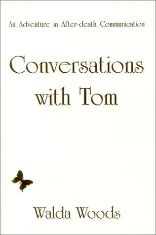 Conversations With Tom: An Adventure in After-Death Communication