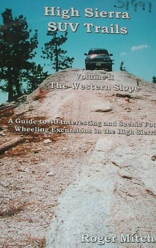 High Sierra SUV Trails (Volume 2 The Western Slope) by Roger Mitchell (2002-05-03)