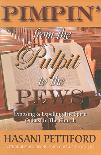 Pimpin' from the Pulpit to the Pews: Exposing & Expelling the Spirit of Lust in the Church