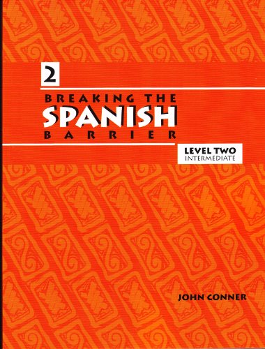 Breaking the Spanish Barrier: Level II (Intermediate) (Spanish Edition)