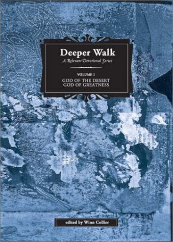 Deeper Walk: God of the Desert, God of Greatness (Deeper Walk, a Relevant Devotional Series)