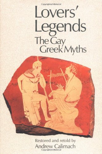 Lovers' Legends: The Gay Greek Myths