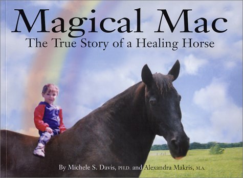 Magical Mac: The True Story of a Healing Horse
