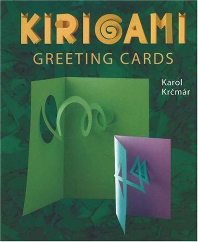 Kirigami Greeting Cards: The Art of Paper Cutting And Folding