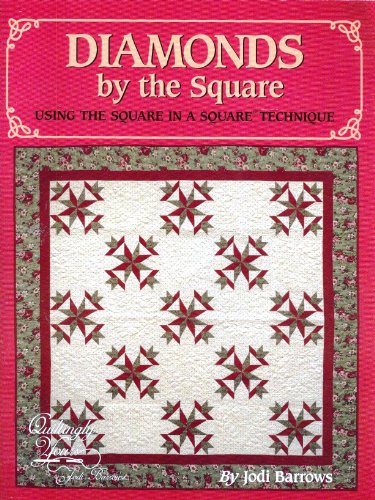 DIAMONDS BY THE SQUARE Using the square in a square technique. (SQUARE IN A SQUARE TECHNIQUE)