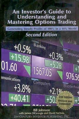 An Investor's Guide to Understanding and Mastering Options Trading: Generating Steady Profits of 100% in a 10% World