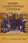 Historic Charlottesville Tour Book, 10 Tours of Charlottesville, Virginia