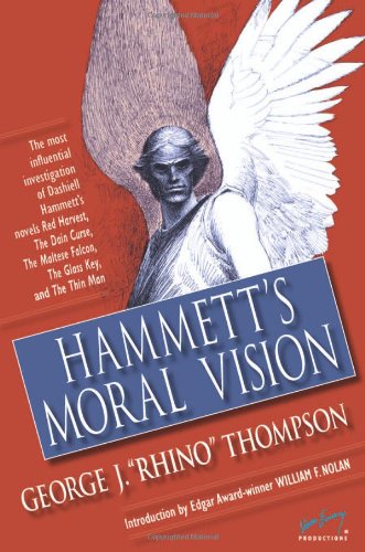 Hammett's Moral Vision: The Most Influential In-Depth Analysis of Dashiell Hammett's Novels Red Harvest, The Dain Curse, The Maltese Falcon, The Glass ... Man (The Ace Performer Collection series)