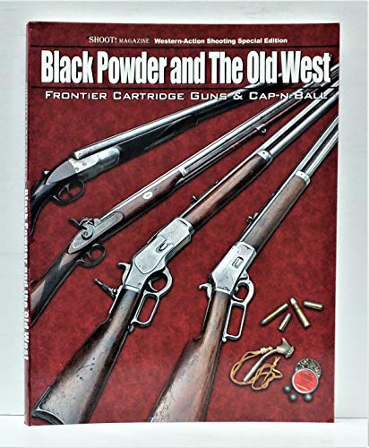 Black Powder and the Old West: Frontier Cartridge Guns & Cap-N-Ball