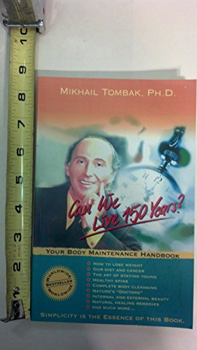 Can We Live 150 Years? : Your Body Maintenance Handbook