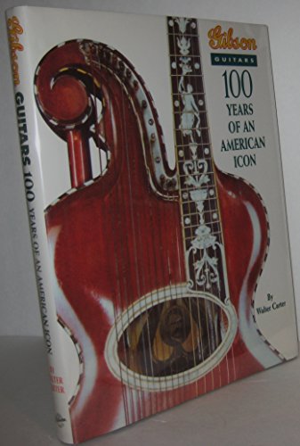 Gibson Guitars 100 Years of an American Icon