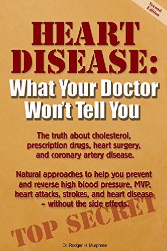 Heart Disease: What Your Doctor Won't Tell You