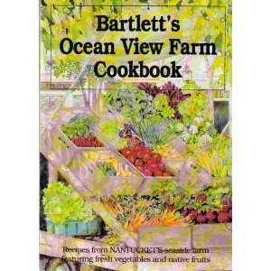 Bartlett's Ocean View Farm Cookbook