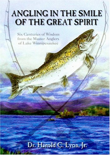 Angling in the Smile of the Great Spirit - Revised paperback edition