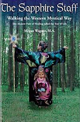 Sapphire Staff : Walking the Western Mystical Way: The Ancient Path of Healing Called the Tree of Life