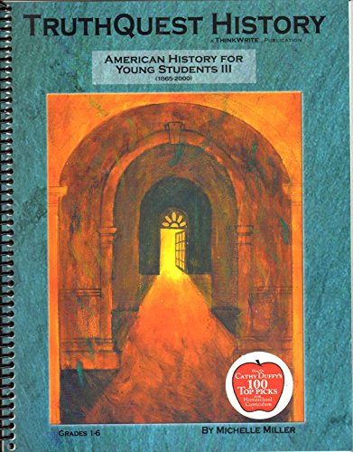 TruthQuest History Guide: American History for Young Students III (1865-2000)