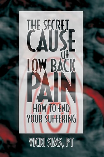 The Secret Cause of Low Back Pain: How to End Your Suffering