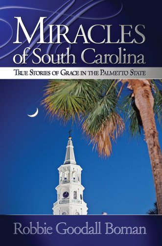 Miracles of South Carolina: True Stories of Grace in the Palmetto State