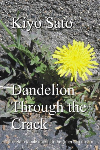 Dandelion Through the Crack: The Sato Family Quest for the American Dream