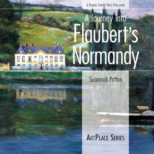 A Journey into Flaubert's Normandy (ArtPlace series)