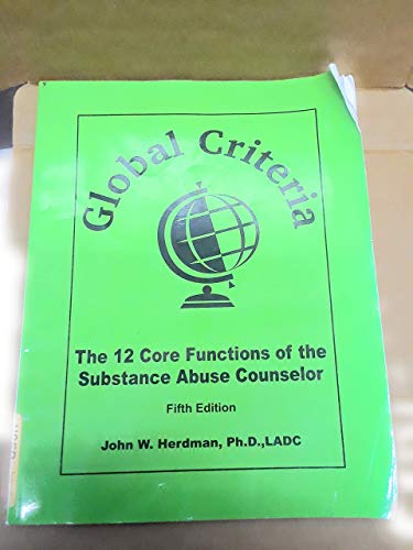 Global Criteria: The 12 Core Functions of the Substance Abuse Counselor